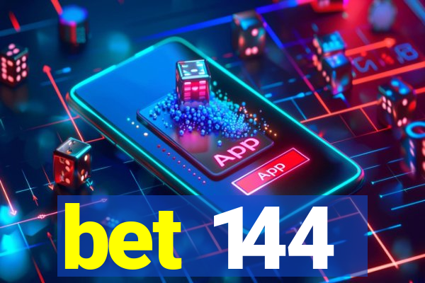 bet 144